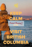 Keep Calm and Visit British Columbia