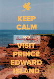 Keep Calm and Visit Prince Edward Island